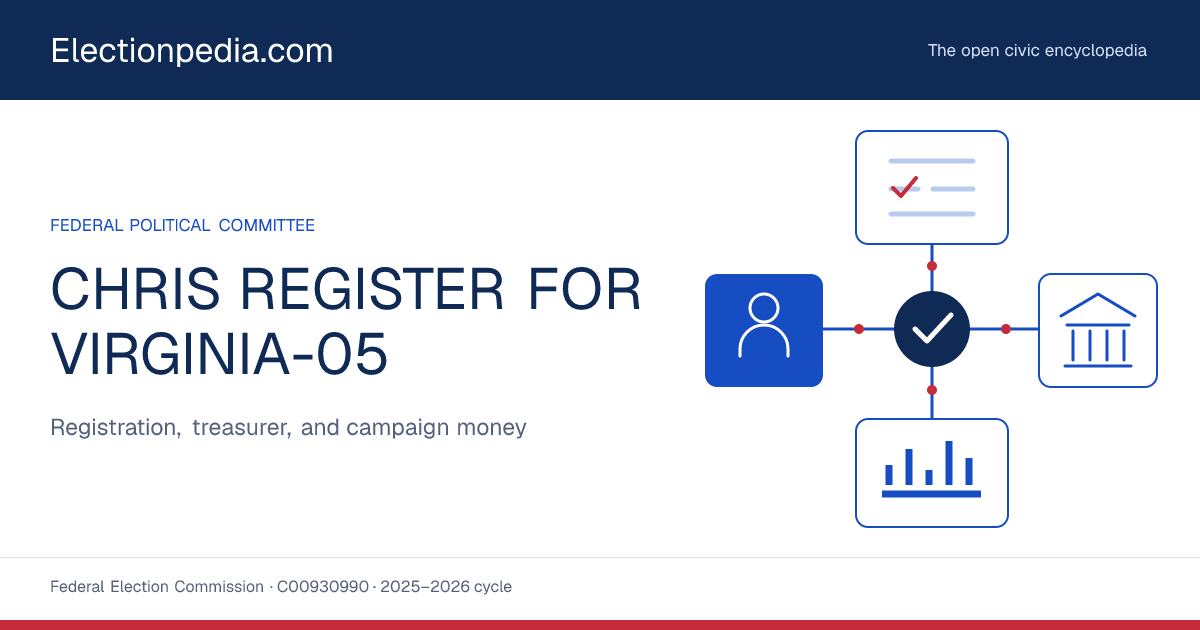 CHRIS REGISTER FOR VIRGINIA-05 — Electionpedia public record, FEC C00930990